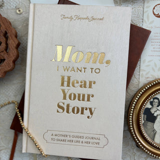 Mom, I Want to Hear Your Story | Heirloom Edition